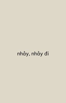 nhảy, nhảy đi