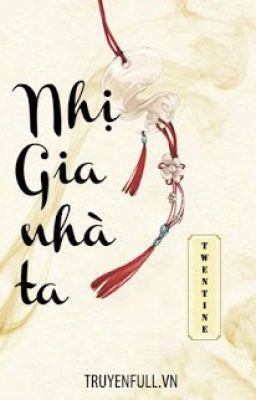 Nhị Gia nhà ta - Twentine