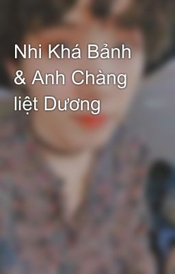 Nhi Khá Bảnh & Anh Chàng liệt Dương