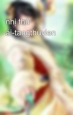 nhị thủ ái-tangthuvien