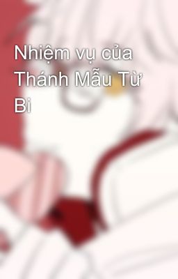 Nhiệm vụ của Thánh Mẫu Từ Bi