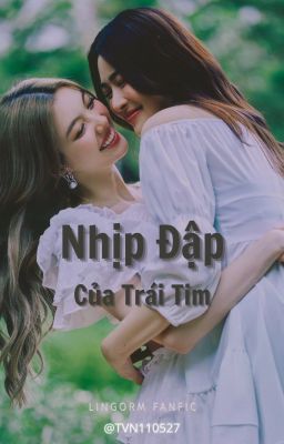Nhịp Đập Của Trái Tim x [LingOrm]