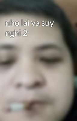 nho lai va suy nghi 2