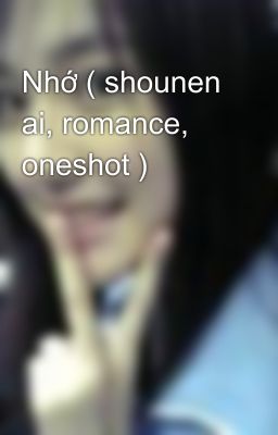 Nhớ ( shounen ai, romance, oneshot )