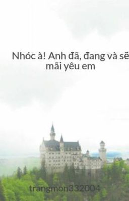 Nhóc à! Anh đã, đang và sẽ mãi yêu em