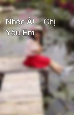 Nhóc À!... Chị Yêu Em