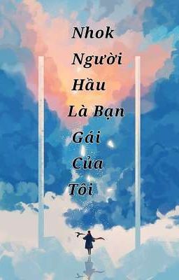 Nhok Người Hầu Là Bạn Gái Của Tôi