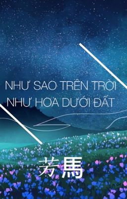 Như Sao Trên Trời, Như Hoa Dưới Đất