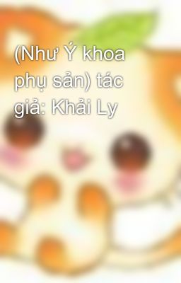 (Như Ý khoa phụ sản) tác giả: Khải Ly