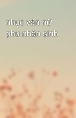 nhục văn nữ phụ nhân sinh