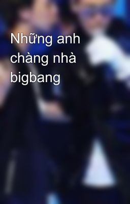 Những anh chàng nhà bigbang