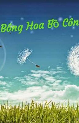 Những Bông Hoa Bồ Công Anh