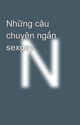 Những câu chuyện ngắn sexgay