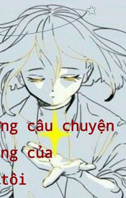 những câu chuyện riêng của oc tôi