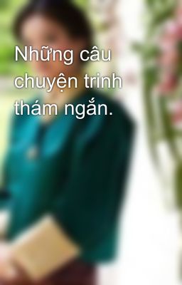 Những câu chuyện trinh thám ngắn.