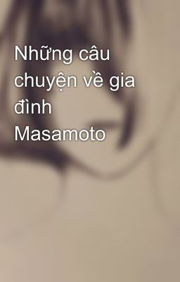 Những câu chuyện về gia đình Masamoto