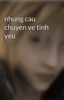 nhung cau chuyen ve tinh yeu