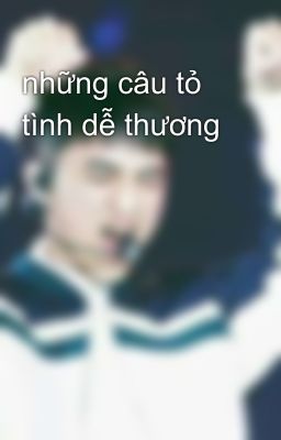 những câu tỏ tình dễ thương