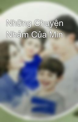 Những Chuyện Nhảm Của Min