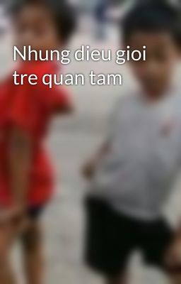 Nhung dieu gioi tre quan tam