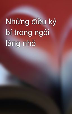 Những điều kỳ bí trong ngôi làng nhỏ