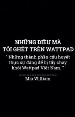 Những Điều Mà Tôi Ghét Trên Wattpad