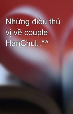 Những điều thú vị về couple HanChul..^^