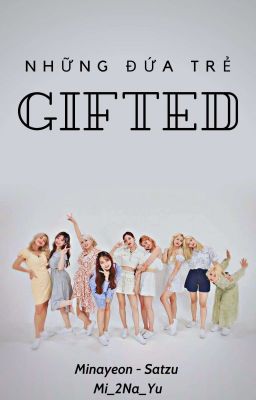 Những đứa trẻ Gifted [Twice][Minayeon][Satzu][Textfic]