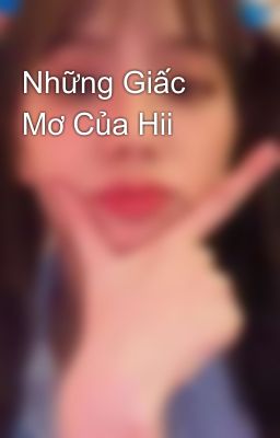 Những Giấc Mơ Của Hii