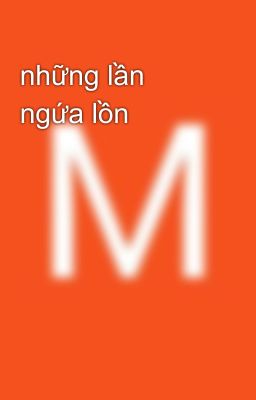 những lần ngứa lồn