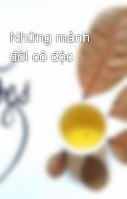 Những mảnh đời cô độc