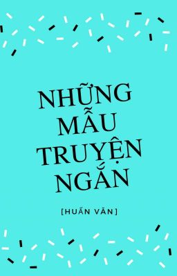 Những mẩu chuyện ngắn [Huấn văn]