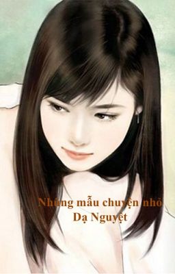 Những mẫu chuyện nhỏ - Dạ Nguyệt