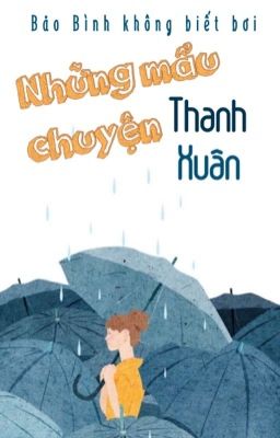 [Những mẩu chuyện Thanh Xuân]