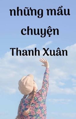 Những mẩu chuyện thanh xuân