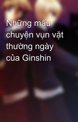 Những mẩu chuyện vụn vặt thường ngày của Ginshin