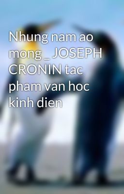 Nhung nam ao mong _ JOSEPH CRONIN tac pham van hoc kinh dien