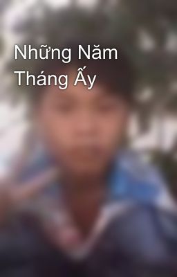 Những Năm Tháng Ấy