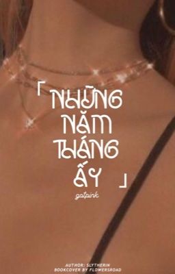 những năm tháng ấy; gotpink  - 𝐬𝐥𝐲𝐭𝐡𝐞𝐫𝐢𝐧.