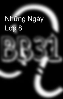 Những Ngày Lớp 8