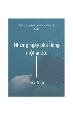 Những ngày phải lòng một ai đó...