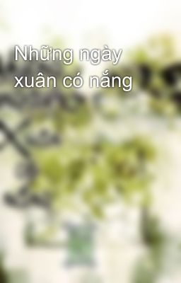 Những ngày xuân có nắng