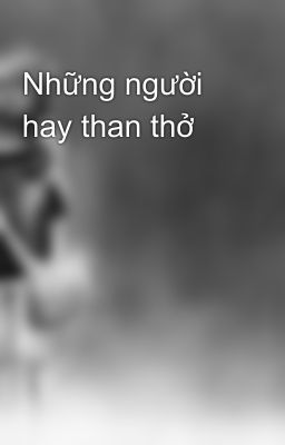 Những người hay than thở