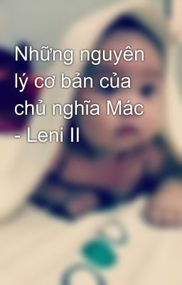 Những nguyên lý cơ bản của chủ nghĩa Mác - Leni II