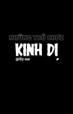 Những trò chơi kinh dị😱