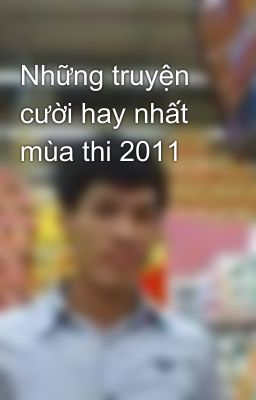 Những truyện cười hay nhất mùa thi 2011