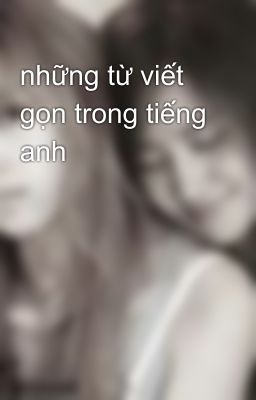 những từ viết gọn trong tiếng anh