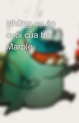 Những vụ án cuối của bà Marple