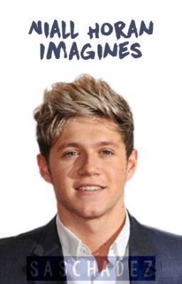 Niall Horan Imagines