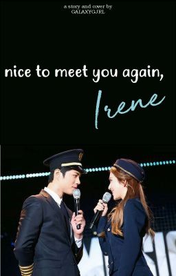 Nice To Meet You Again, Irene